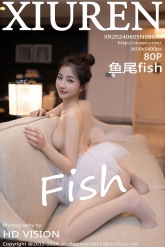 【XiuRen-秀人网】2024.06.05 No.8657 鱼尾fish [80P-189MB]