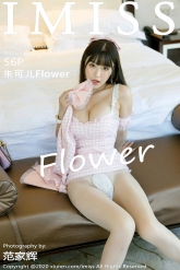 【IMiss-爱蜜社】2020.07.07 Vol.480 朱可儿Flower [56P-142MB]