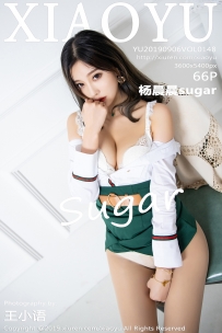 【XiaoYu-语画界】2019.09.06 Vol.0148 杨晨晨sugar [66P-199MB]