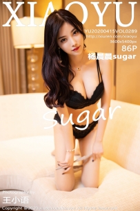 【XiaoYu-语画界】2020.04.15 Vol.0289 杨晨晨sugar [86P-509MB]