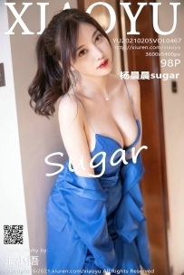 【XiaoYu-语画界】2021.02.05 Vol.0467 杨晨晨sugar [98P-864MB]